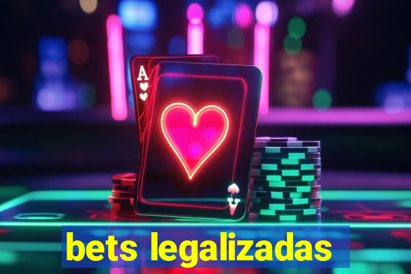 bets legalizadas